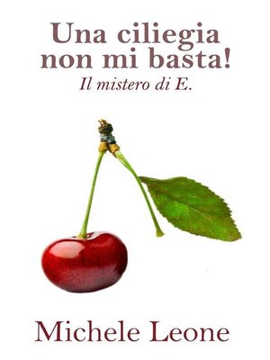 cover image of Una ciliegia non mi basta!